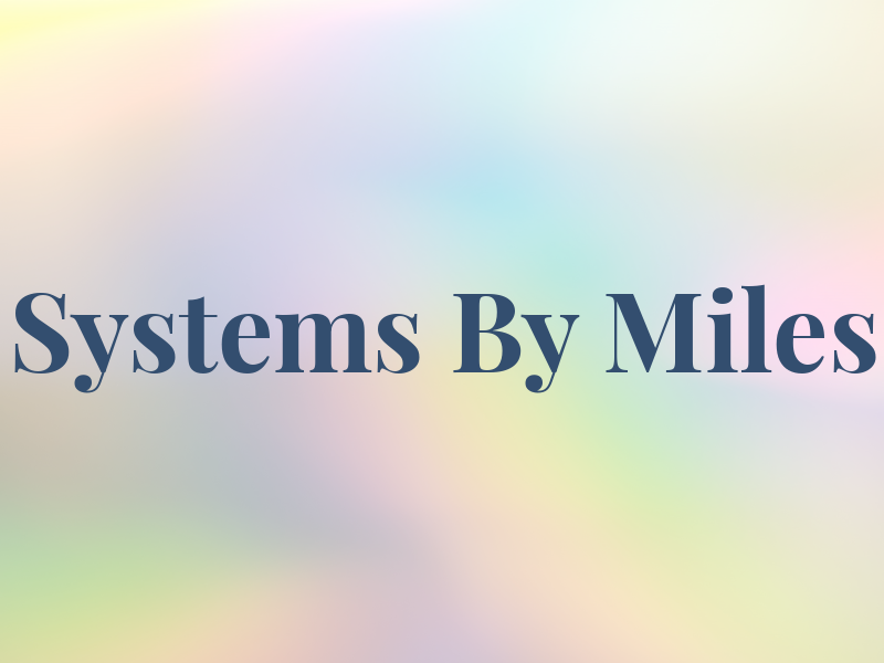 Systems By Miles