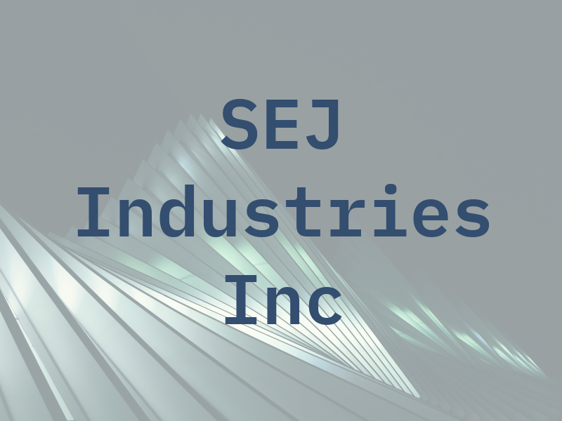 SEJ Industries Inc