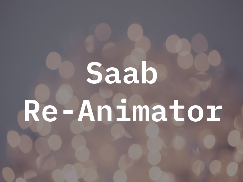 Saab Re-Animator