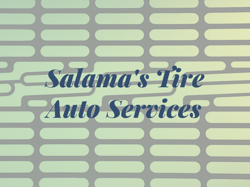 Salama's Tire & Auto Services