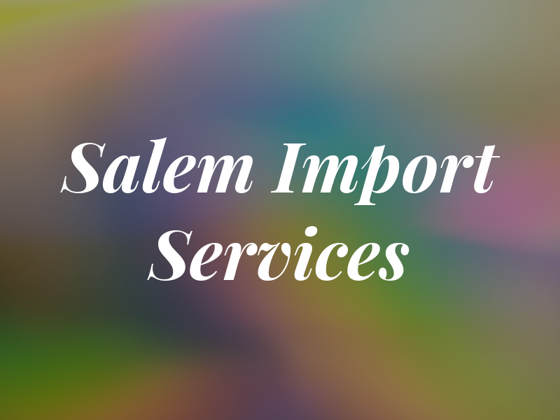 Salem Import Services