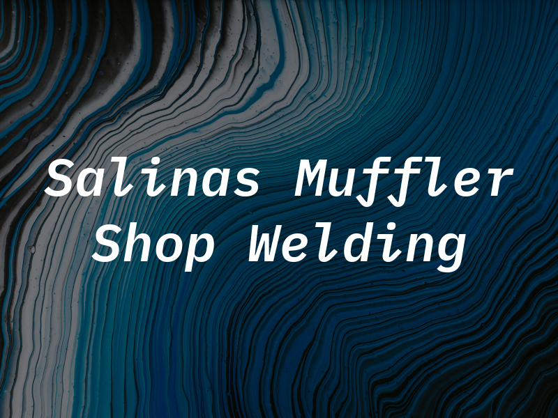 Salinas Muffler Shop & Welding