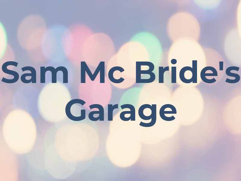 Sam Mc Bride's Garage