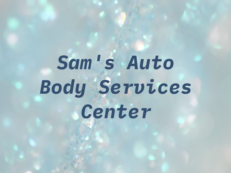 Sam's Auto Body & Services Center