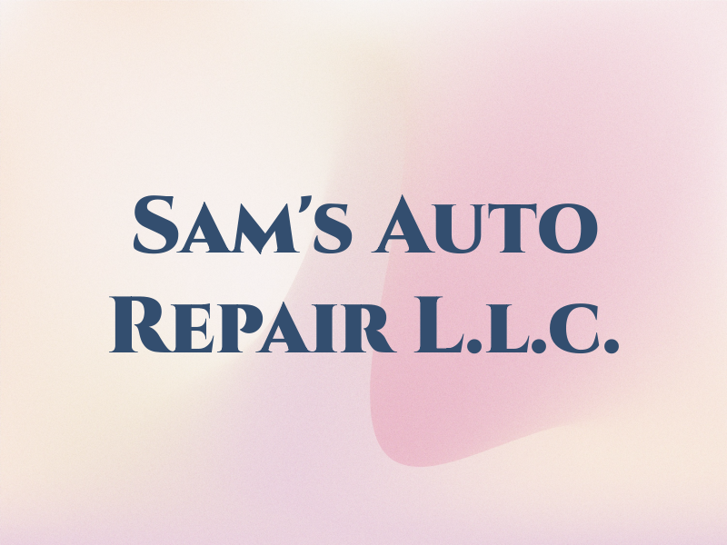 Sam's Auto Repair L.l.c.