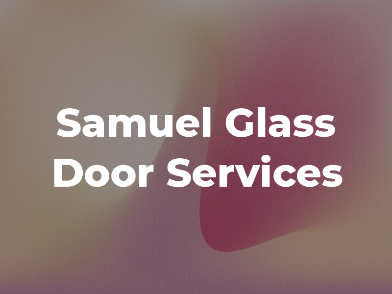 Samuel Glass & Door Services