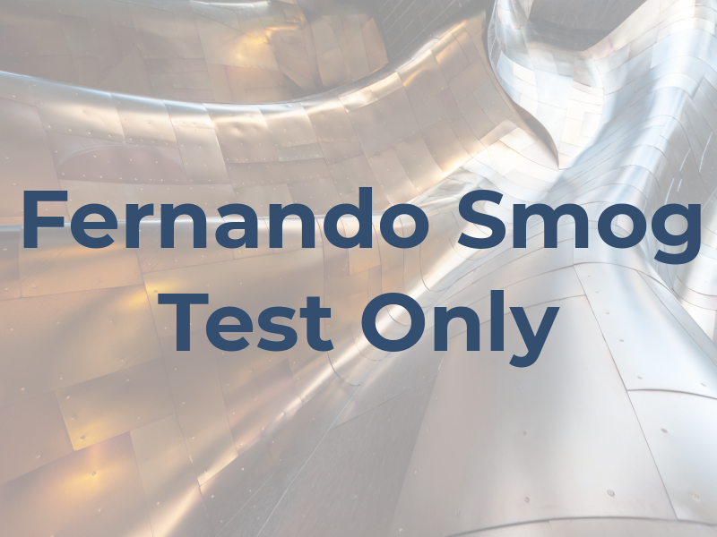 San Fernando Smog Test Only
