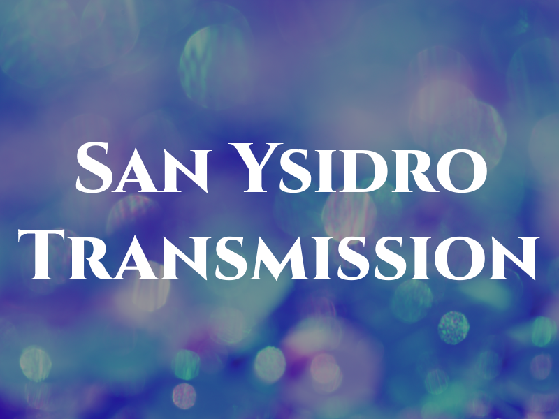 San Ysidro Transmission
