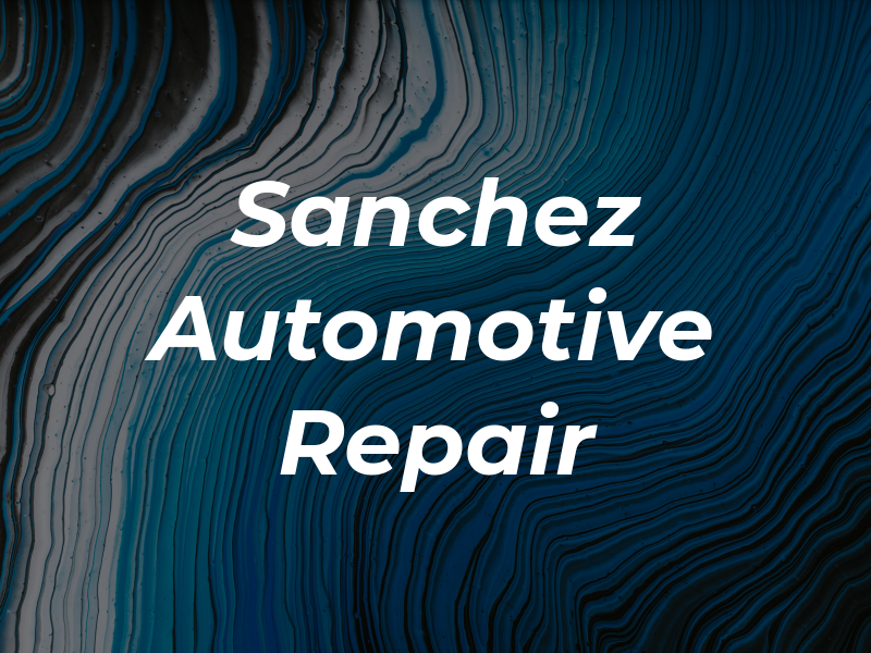Sanchez Automotive Repair LLC