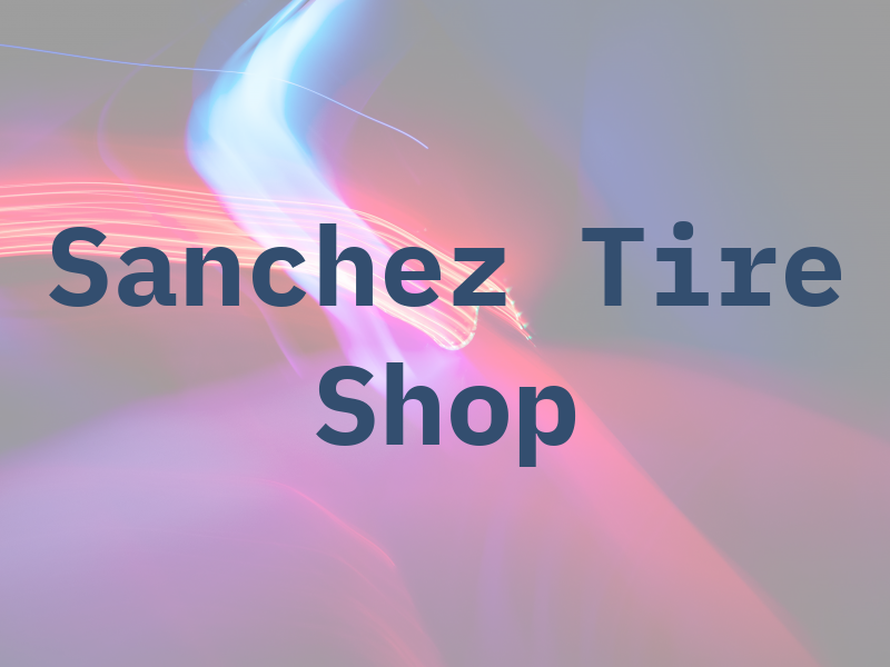 Sanchez Tire Shop