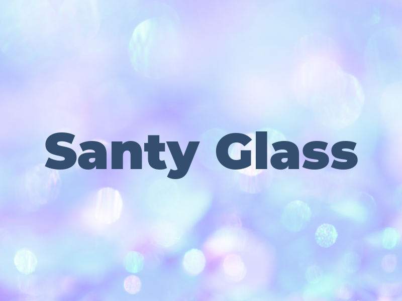 Santy Glass