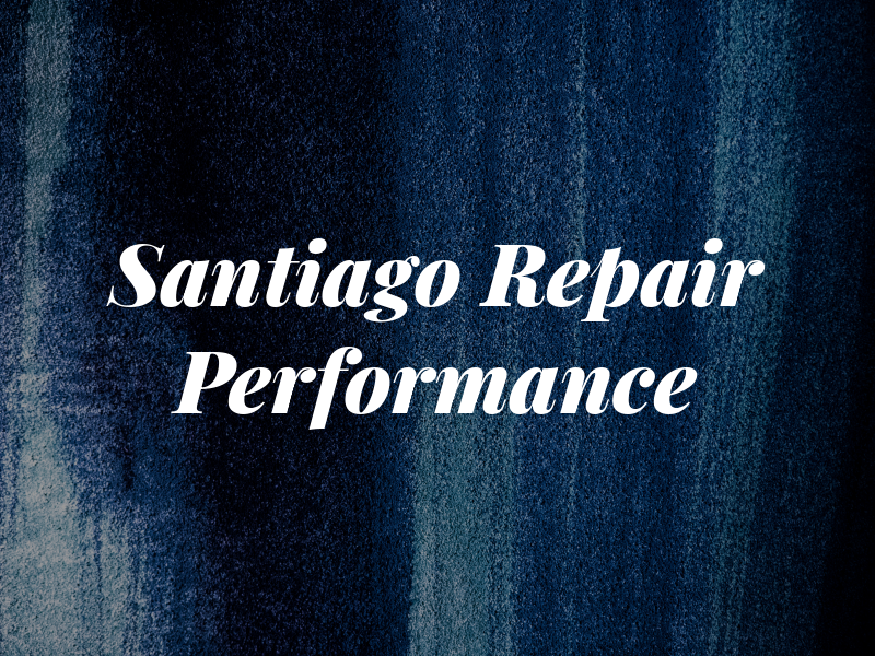 Santiago Repair and Performance