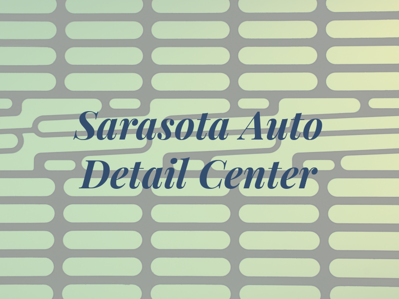 Sarasota Auto Detail Center LLC