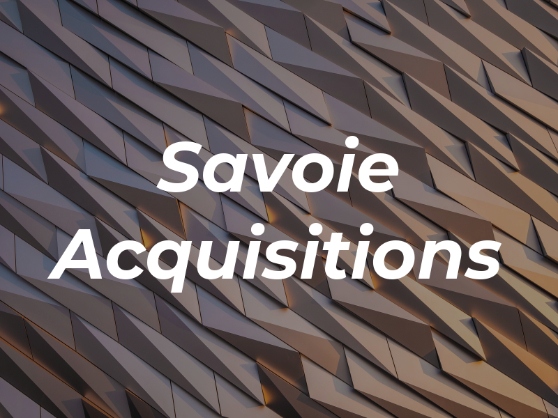 Savoie Acquisitions