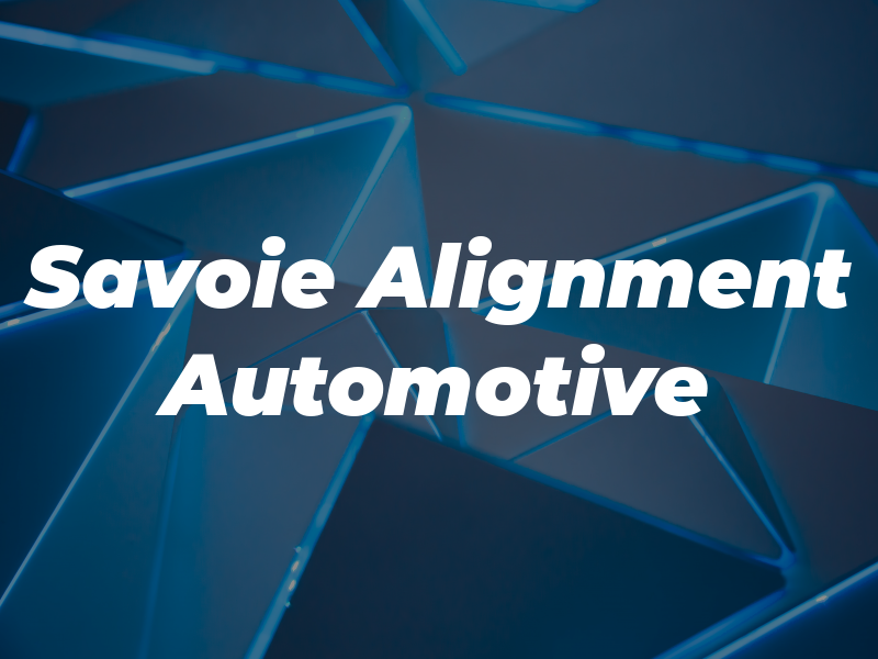 Savoie Alignment & Automotive