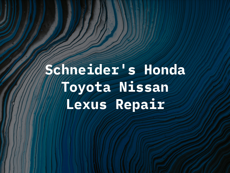 Schneider's Honda Toyota Nissan Lexus Repair