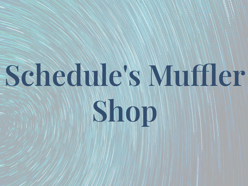 Schedule's Muffler Shop