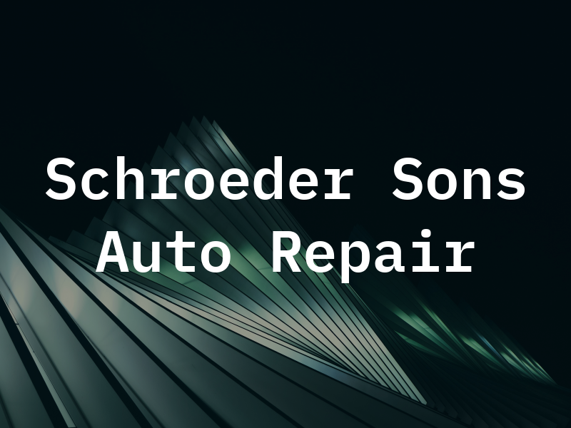 Schroeder & Sons Auto & Repair