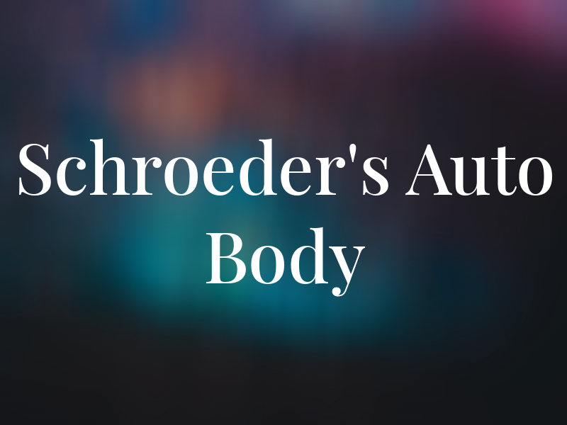 Schroeder's Auto Body