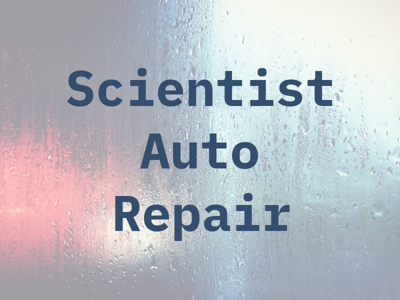 Scientist Auto Repair