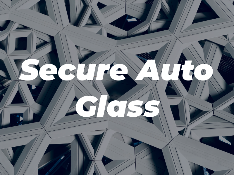 Secure Auto Glass