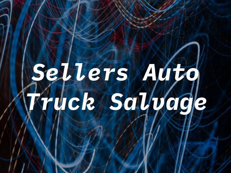 Sellers Auto & Truck Salvage