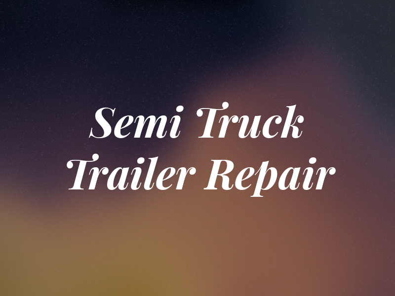 Semi Truck & Trailer Repair