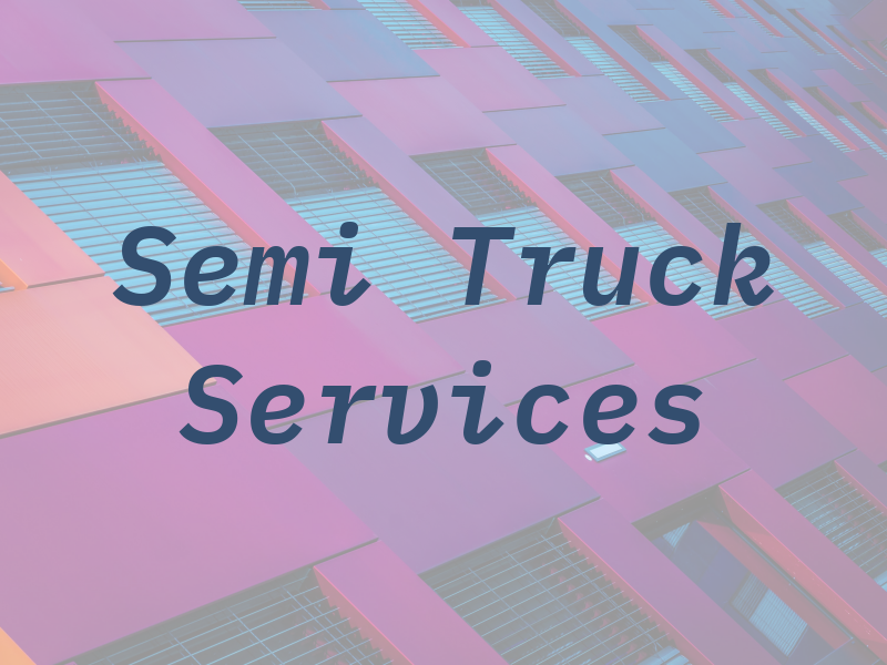 Semi Truck Services