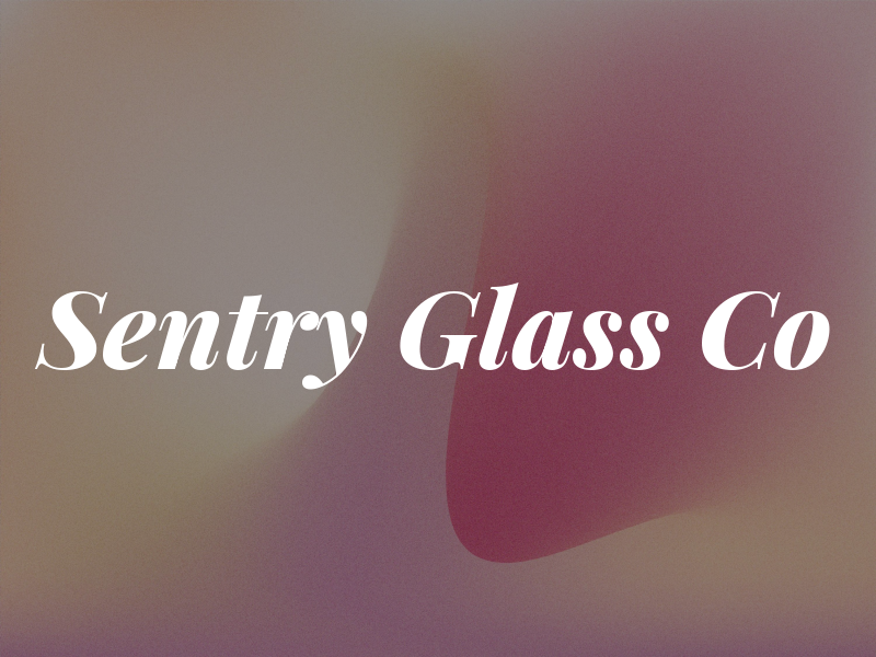 Sentry Glass Co