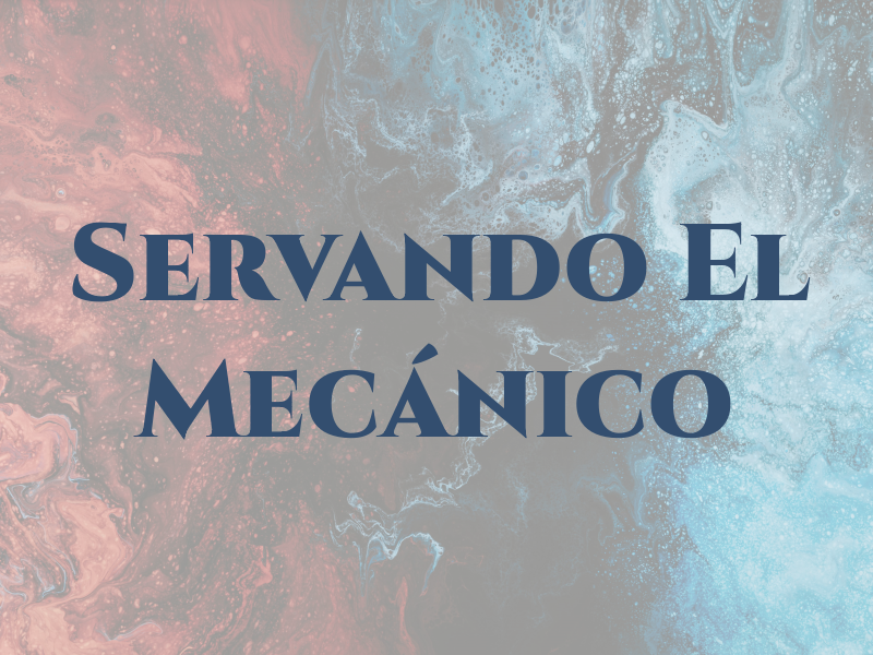 Servando El Mecánico