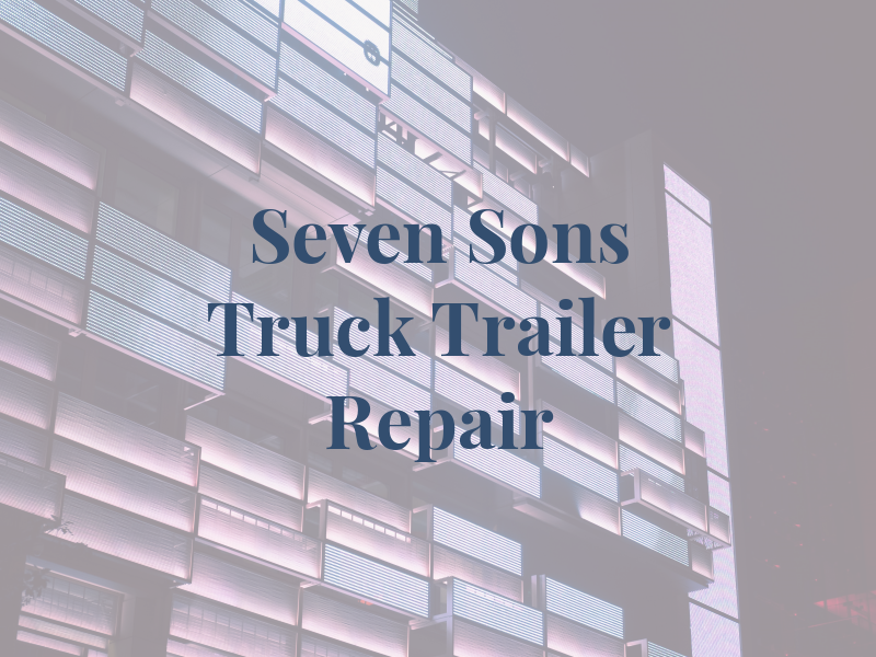 Seven Sons Truck and Trailer Repair