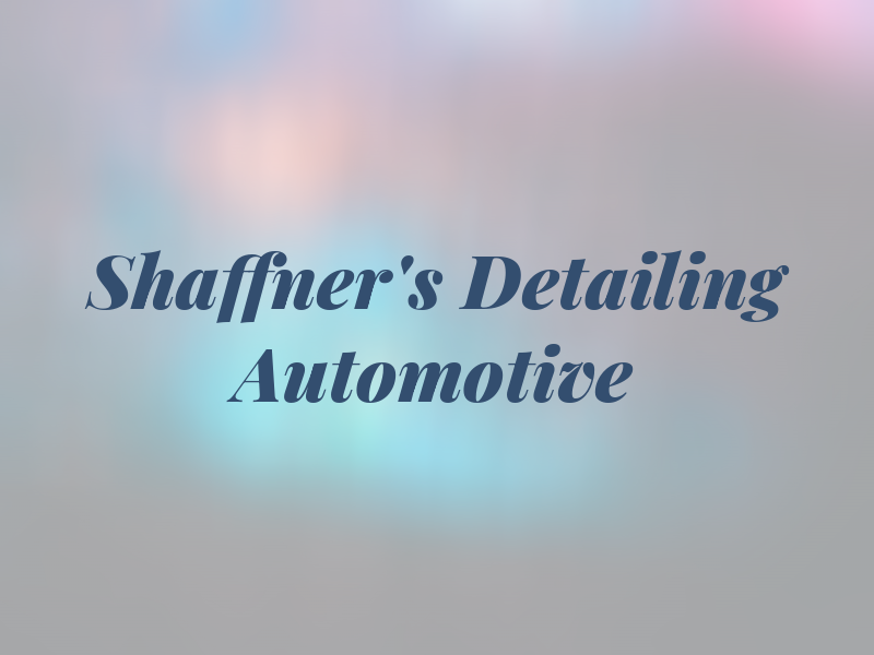 Shaffner's Detailing & Automotive