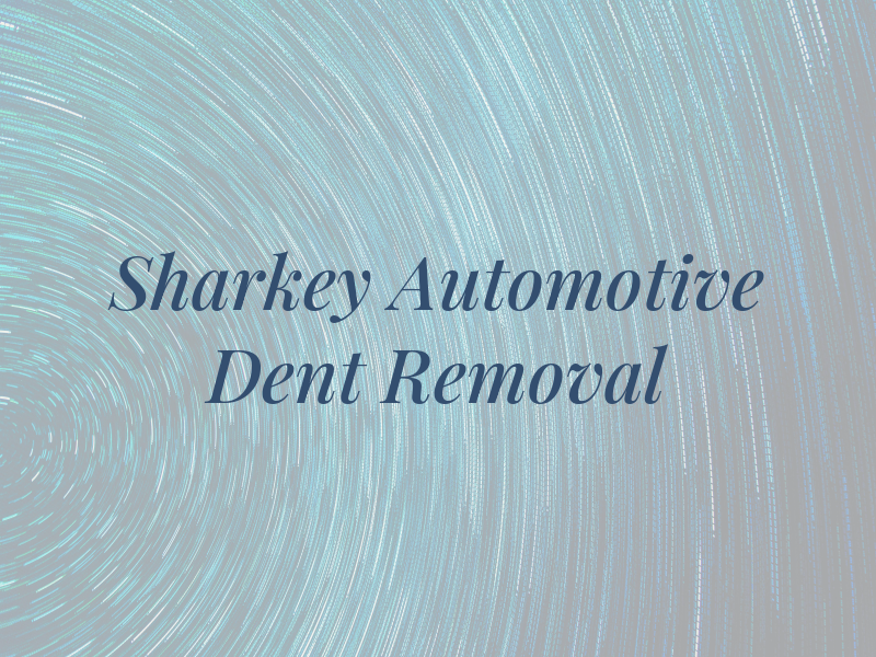 Sharkey Automotive Dent Removal