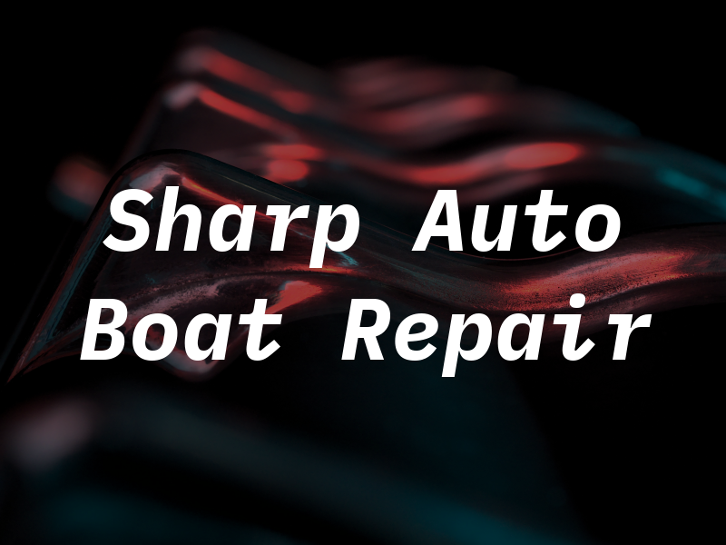 Sharp Auto and Boat Repair
