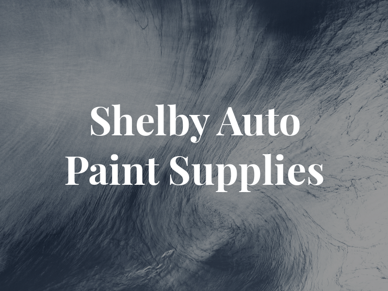Shelby Auto Paint & Supplies