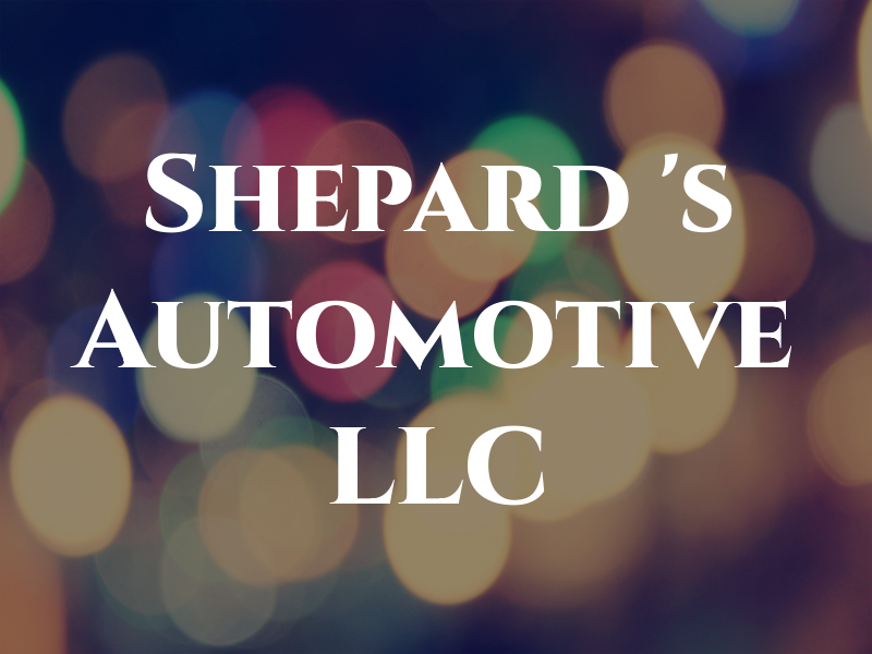 Shepard 's Automotive LLC