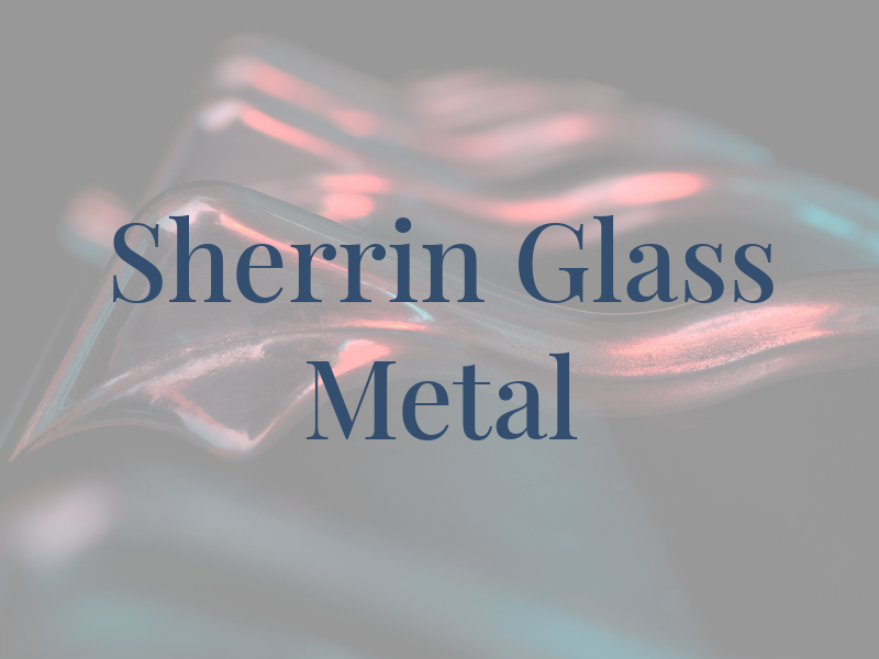 Sherrin Glass & Metal Inc