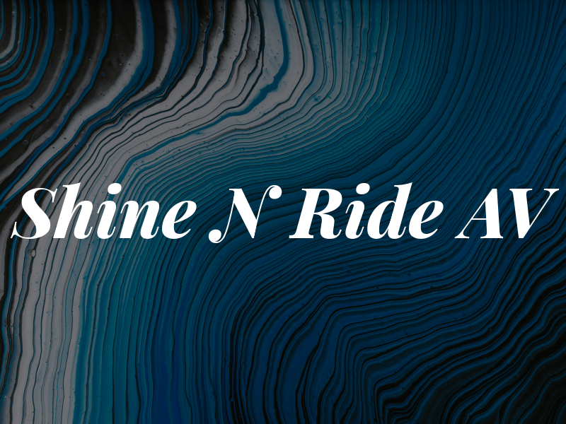 Shine N Ride AV