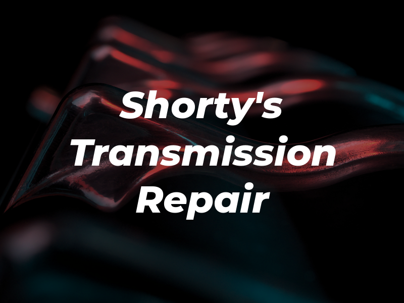 Shorty's Transmission Repair