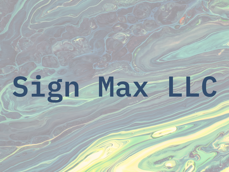 Sign Max LLC
