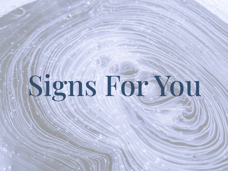 Signs For You