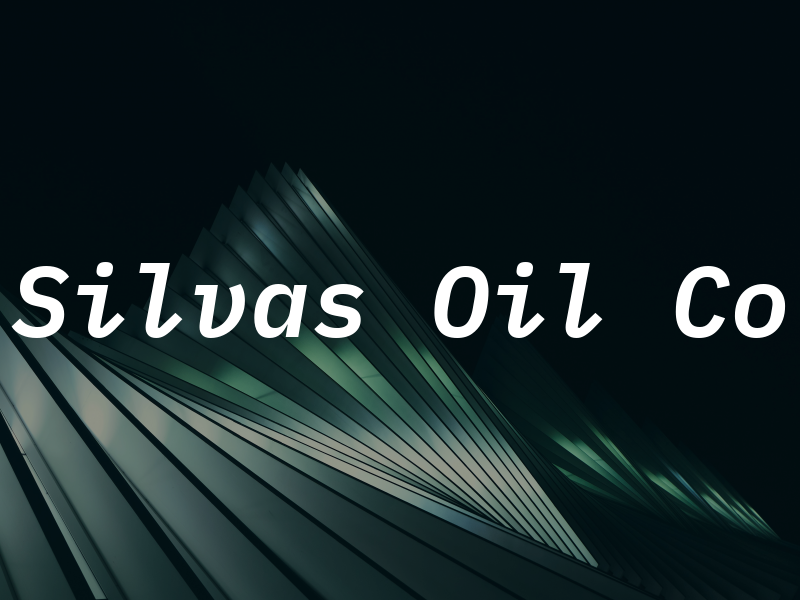 Silvas Oil Co