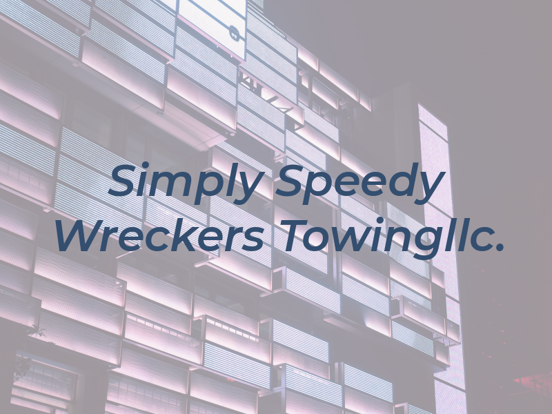 Simply Speedy Wreckers & Towingllc.