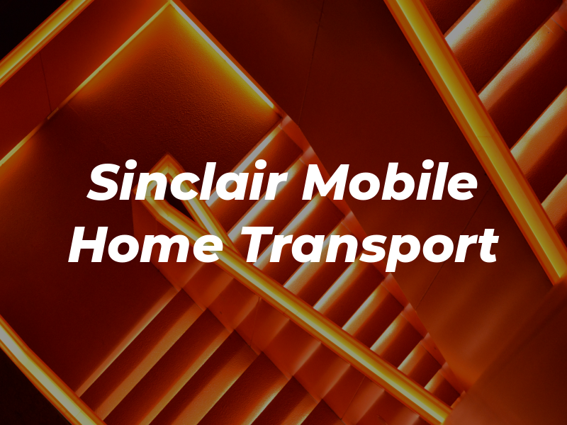 Sinclair Mobile Home Transport