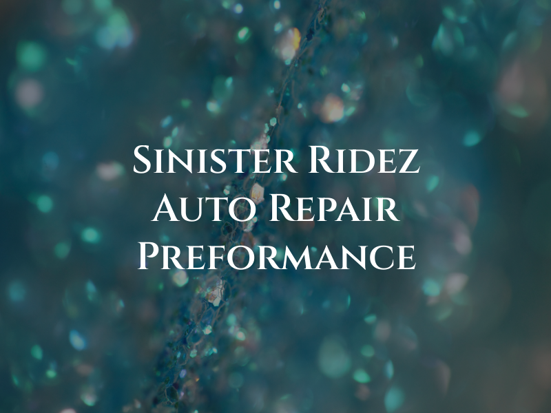 Sinister Ridez Auto Repair and Preformance