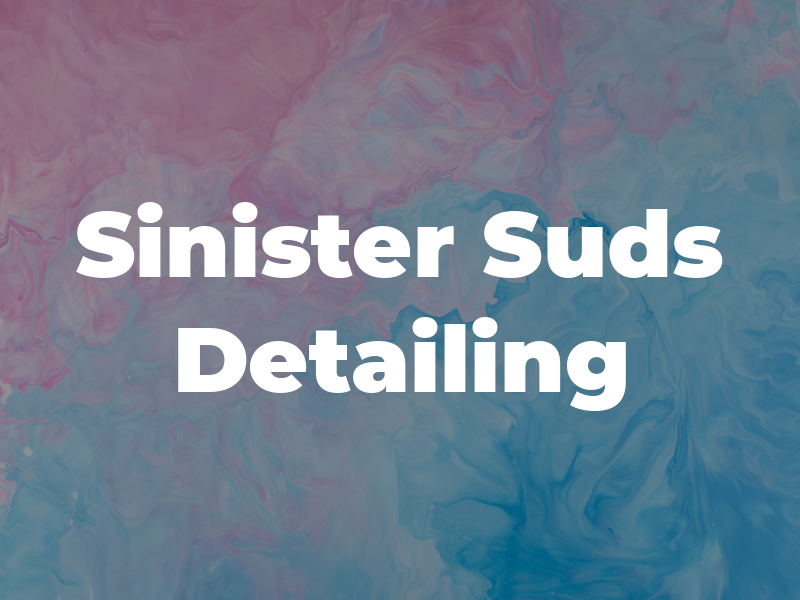 Sinister Suds Detailing LLC