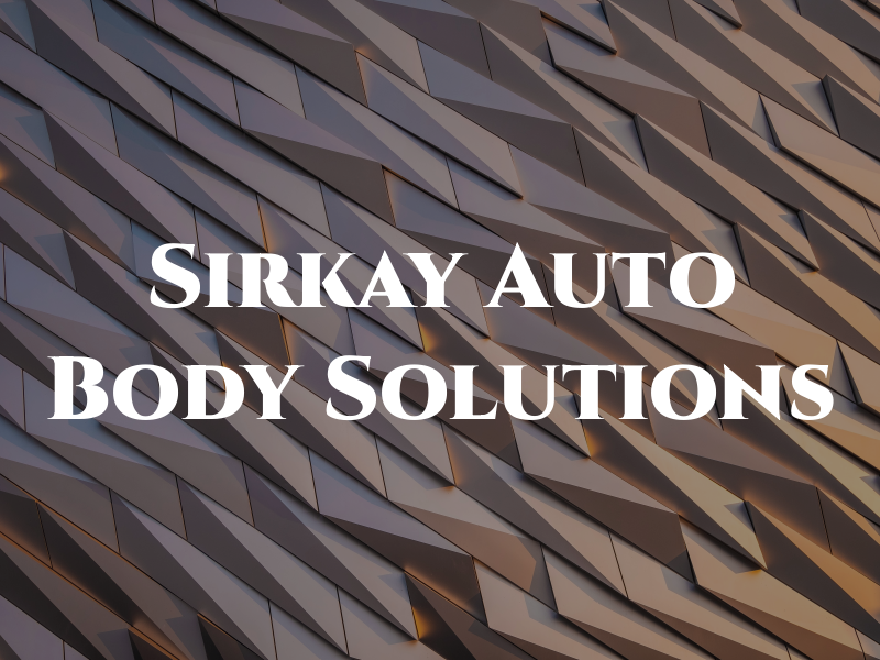 Sirkay Auto Body Solutions LLC