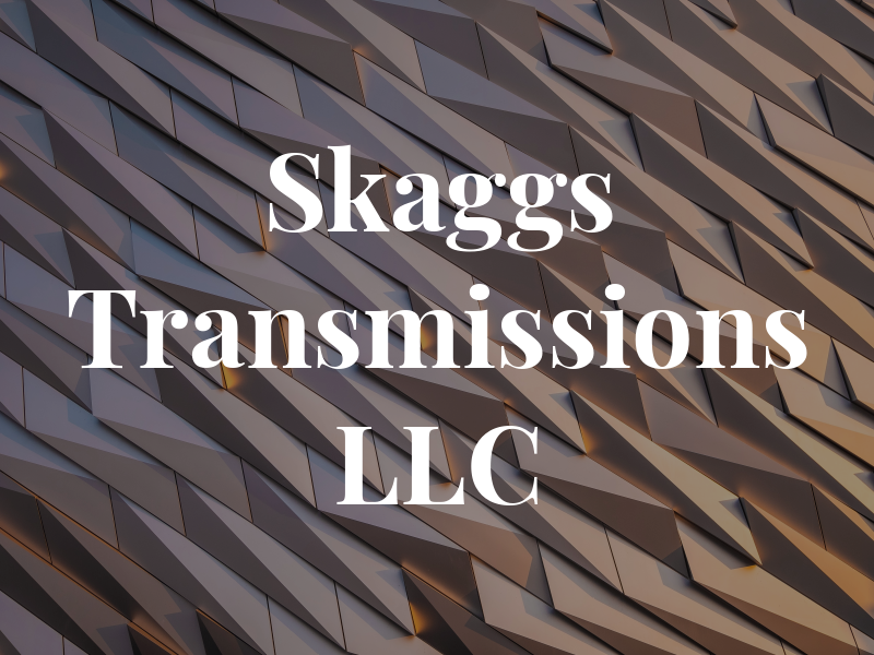 Skaggs Transmissions LLC