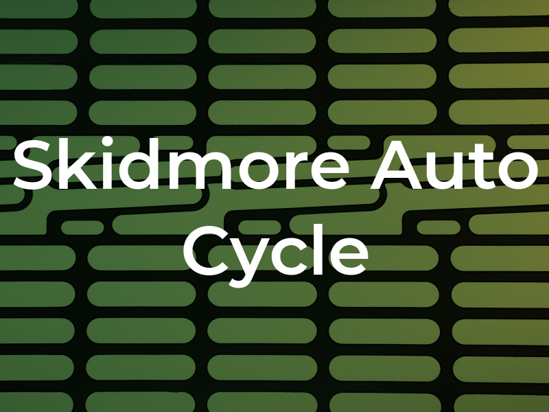 Skidmore Auto & Cycle