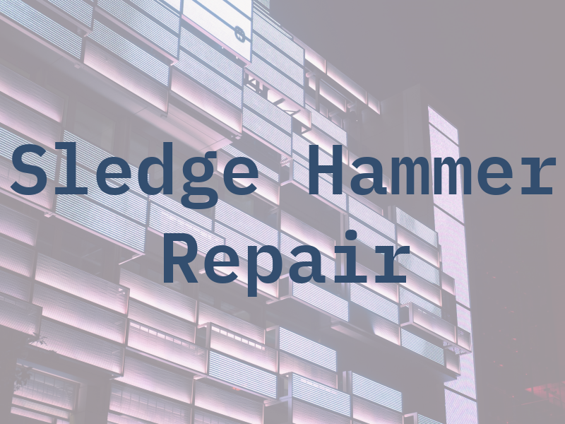 Sledge Hammer Repair Inc